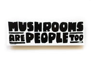 Mushrooms Are People Too Bumper Sticker