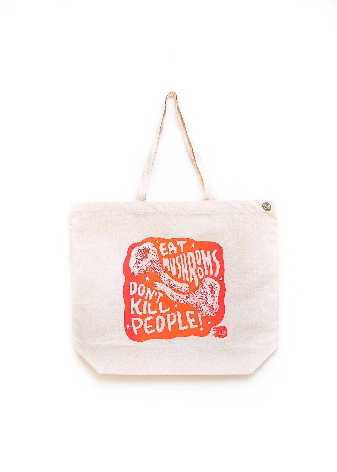 Eat Mushrooms Don't Kill People Recycled Cotton Tote